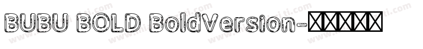 BUBU BOLD BoldVersion字体转换